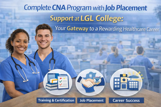 Complete CNA Program with Job Placement Support at LGL College: Your Gateway to a Rewarding Healthcare Career