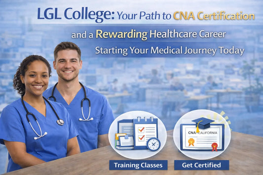 LGL College: Your Path to CNA Certification and a Rewarding Healthcare Career - Starting Your Medical Journey Today