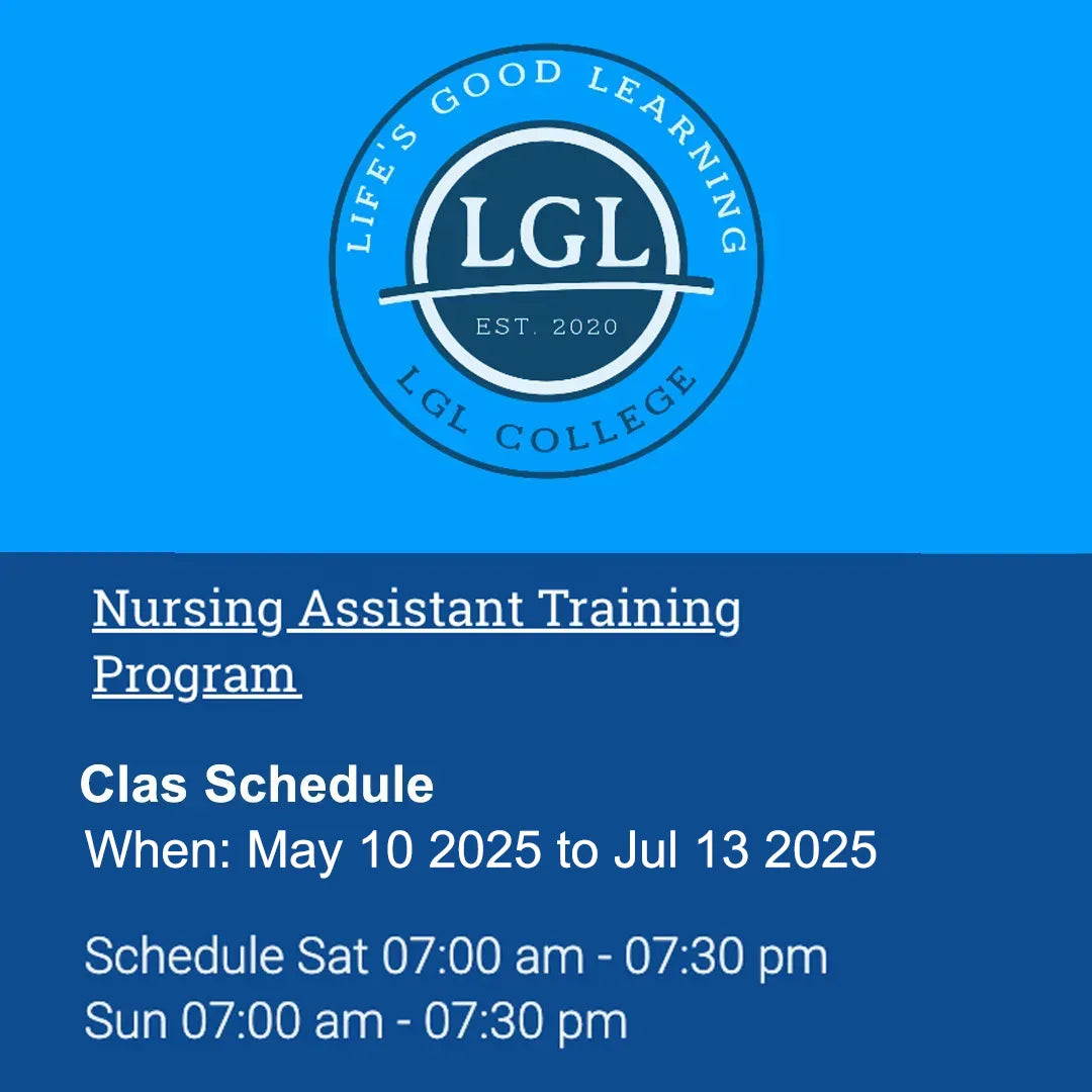 This blue flyer promotes LGL College's Nurse Assistant Weekend Program, showcasing the LGL logo along with "Life's Good Learning" and the establishment year "Est. 2020." The program runs from May 10, 2025, to July 13, 2025, with classes held on Saturdays and Sundays from 7:00 am to 7:30 pm. It features an online theory component for the first six weeks followed by in-person clinical sessions for the last six weeks. Successful participants will receive valuable job placement assistance upon completion.