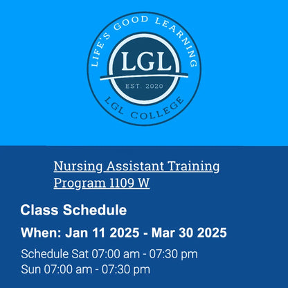 Promotional material for LGL College's Nurse Assistant Weekend Program at 1109 W highlights the course running from January 11, 2025, to March 30, 2025. The program includes online theory for the first six weeks and in-person clinical training on Saturdays and Sundays from 7:00 AM to 7:30 PM for the last six weeks. Enjoy job placement assistance upon completing your training.